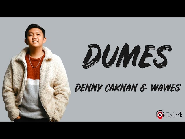 Dumes - Denny Caknan, Wawes (Lirik Lagu) class=