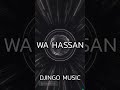 Wa hassan music remix  