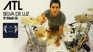 Selva de Luz - ATL ft Meli G | Drum Remix