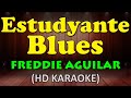 ESTUDYANTE BLUES - Freddie Aguilar (HD Karaoke)