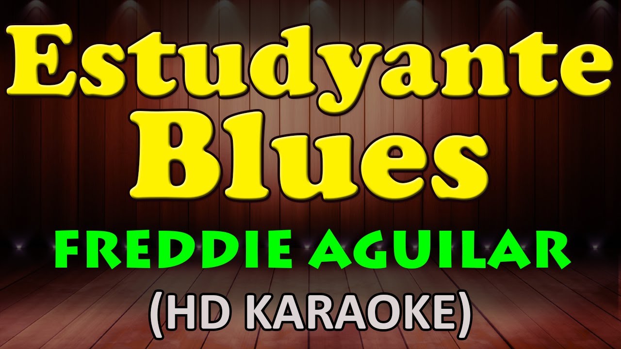 ESTUDYANTE BLUES - Freddie Aguilar (HD Karaoke) ESTUDYANTE BLUES - Freddie Aguilar (HD Karaoke)
