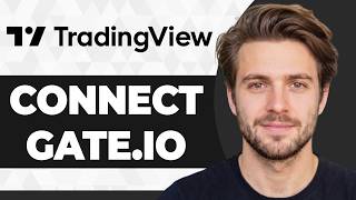 How to Connect Gate.io to TradingView (Easiest Way) (2026 Guide)