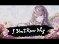 Nightcore - I Don't Know Why