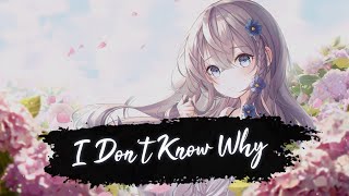 Nightcore - I Don&#39;t Know Why