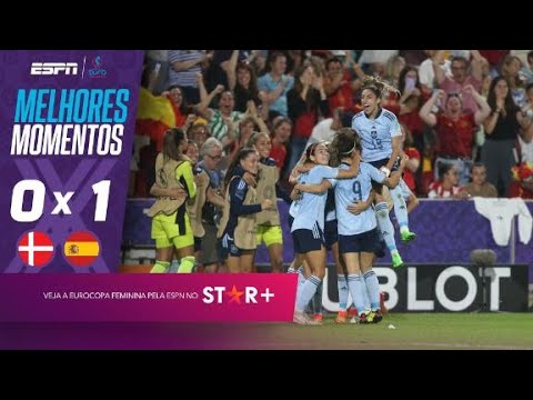 ESPANHA VENCE A DINAMARCA NOS ACRÉSCIMOS E SE CLASSIFICA NA EURO FEMININA | MELHORES MOMENTOS