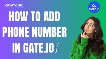 How to Add Phone Number in Gate.io