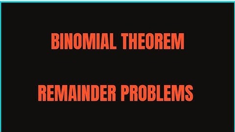 REMAINDER PROBLEMS || BINOMIAL THEOREM || JEE MAINS