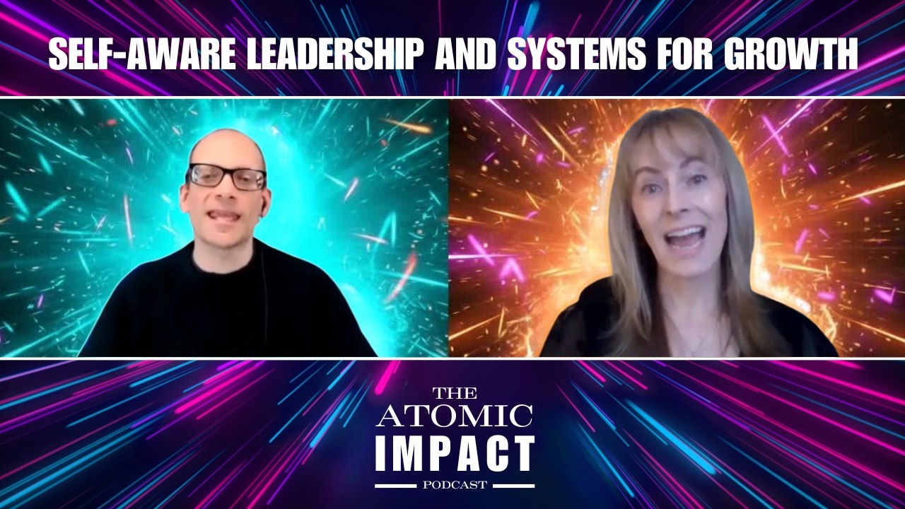 Self-Aware Leadership and Systems for Growth with Larissa Haynes