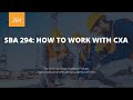 SBA 294: How to Work with CxA