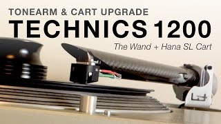 Technics 1200 Tonearm Upgrade - The Wand &amp; Hana SL Cart