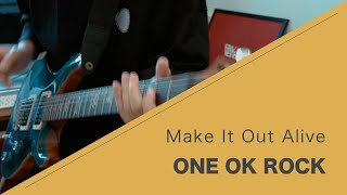 ONE OK ROCK - Make It Out Alive - 弾いてみた【Guitar cover】