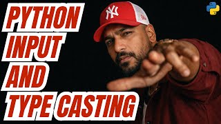 Chapter 5 : Python Input | Python  Type Casting | Python full course