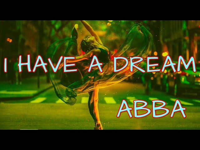 ABBA - I Have A Dream (Lyrics) class=