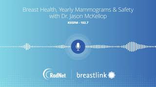 Breast Health, Yearly Mammograms and Safety with Dr. Jason McKellop
