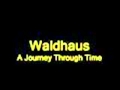 Waldhaus - A journey through time