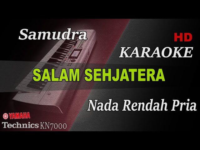 SAMUDRA - SALAM SEJAHTERA ( NADA RENDAH PRIA ) || KARAOKE KN7000 class=