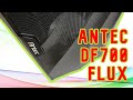 Antec DF700 Flux
