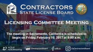 CSLB Licensing and Enforcement Committee Meeting 02.10.17