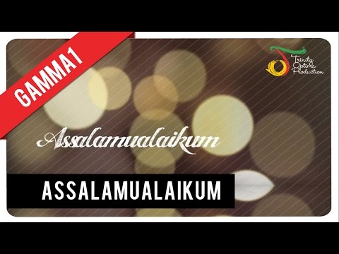 gamma1---assalamualaikum-|-official-video-clip