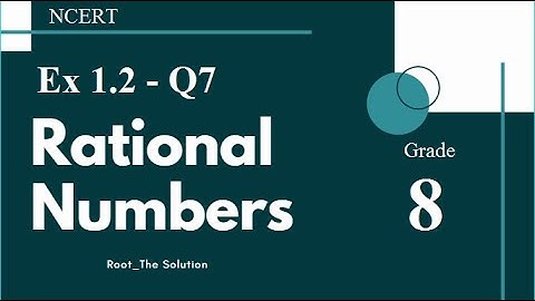 Rational Numbers | Math | Class 8 | Ex 1.2 | Q 7 | Chapter 1 | NCERT | Textbook Solution | Root