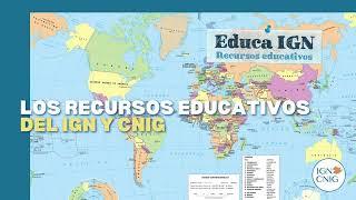 Los Recursos Educativos del IGN y CNIG - Instituto Geográfico Nacional