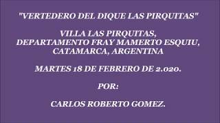 DIQUE LAS PIRQUITAS, VILLA LAS PIRQUITAS DEPARTAMENTO FRAY MAMERTO ESQUIU, CATAMARCA, ARGENTINA.
