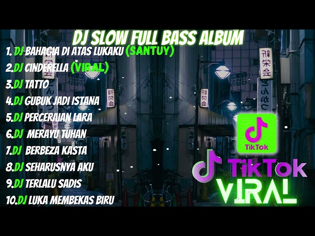 DJ FULL ALBUM & FULL BASS || BAHAGIA DI ATAS LUKAKU SLOW FULL BASS class=