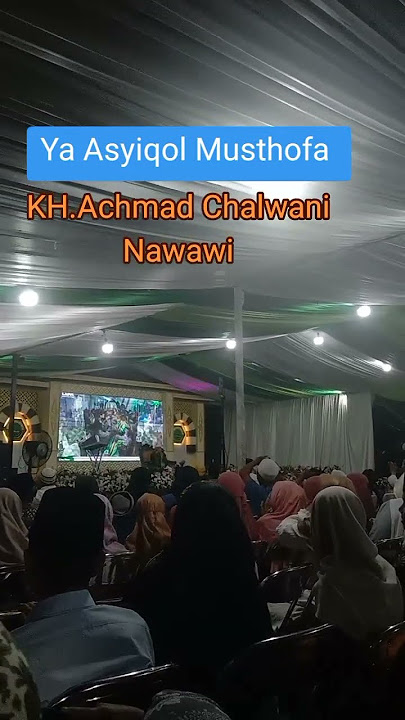 Ya Asyiqol Musthofa KH.Achmad Chalwani Nawawi PP Al-Falah Pakelsari