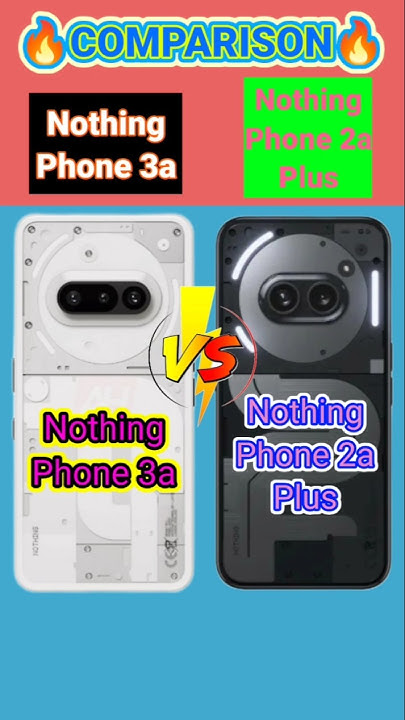 Nothing Phone 3a vs Nothing Phone 2a Plus Review Comparison: Who is ...