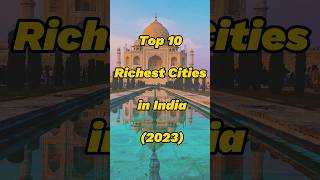Top 10 Richest Cities In India (2023)