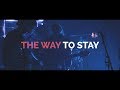 Miniature de la vidéo de la chanson The Way To Stay