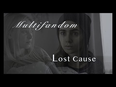 Multifandom // Lost Cause
