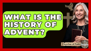 What Is The History Of Advent? - Churches Of Faith