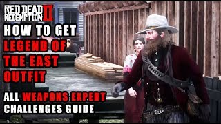 Red Dead Redemption 2 - How to Get Legend of the East Outfit - 8/9 Weapons Expert Challenges Guide