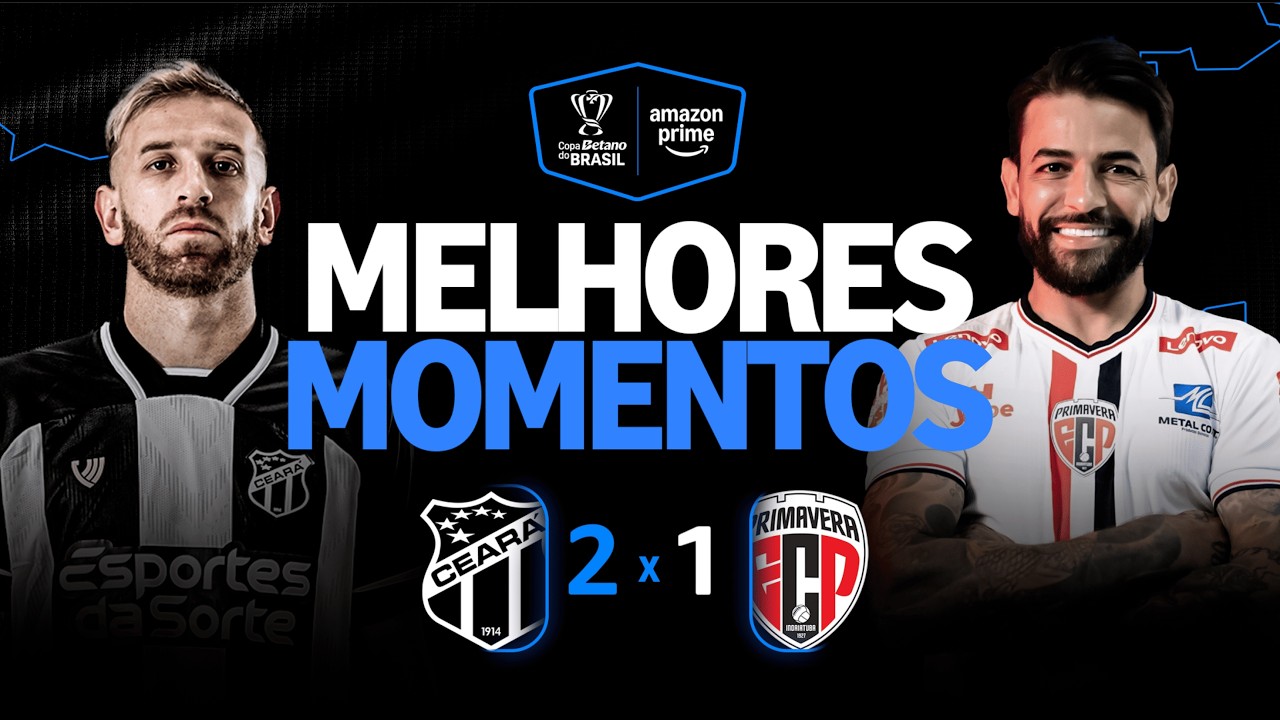 CEARÁ 2 x 1 PRIMAVERA | MELHORES MOMENTOS | 2ª FASE COPA DO BRASIL 2026