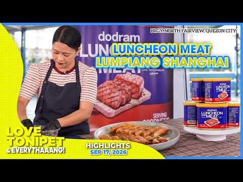Love Tonipet & Everythaaang! | Lumpia Upgrade Gamit ang Dodram Luncheon Meat | Highlights