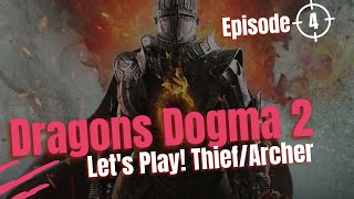 Let's Play! Dragon's Dogma 2 - Episode 4 (Thief/Archer) Playthrough