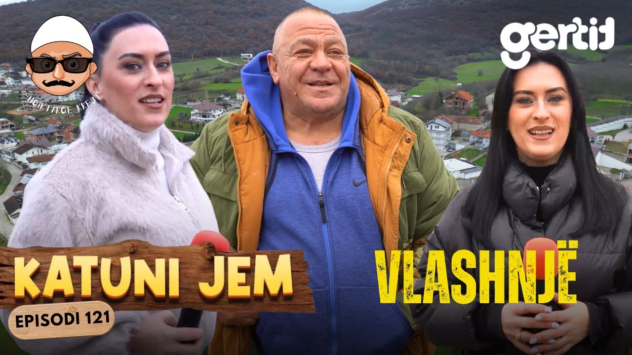 KATUNI JEM – Vlashnjë - Histori, mikpritje dhe jetë fshati pranë qytetit! | Episodi 121