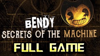 BENDY Secrets of the Machine | Full Game Walkthrough | No Commentary