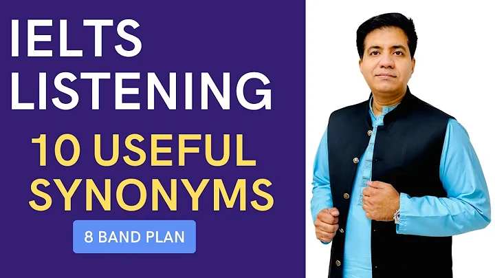 IELTS LISTENING: 10 USEFUL SYNONYMS BY ASAD YAQUB
