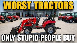 13 Compact Tractors Buyers REGRET in 2026 Ranked Bad to Catastrophic