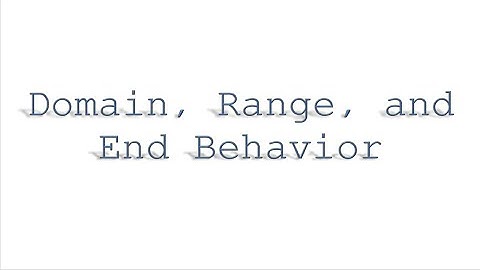 Domain Range End Behavior