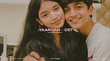 Yaariyan OST - Nabeel Shaukat Ali | Slowed Reverb | Lofi | Kota Lofi