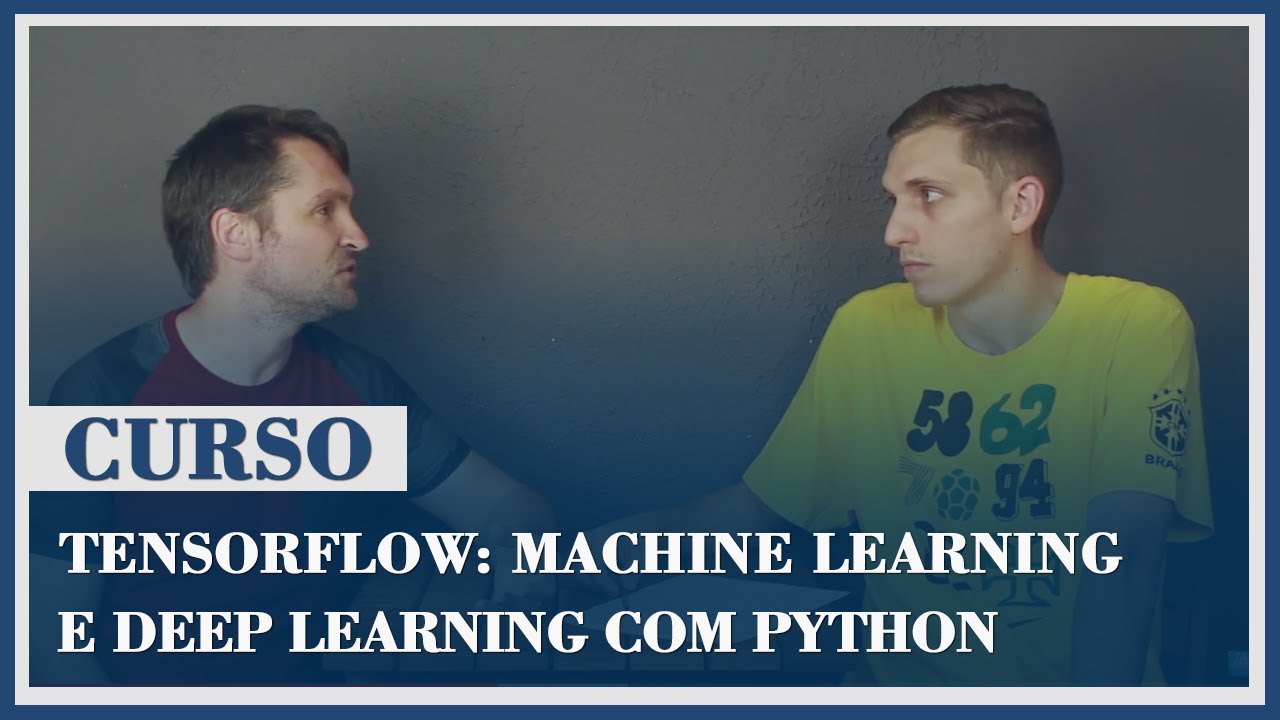 Curso TensorFlow: Machine Learning e Deep Learning com Python - YouTube