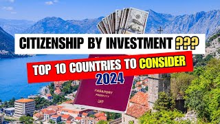 Top 10 Countries Offering Citizenship by Investment in 2024