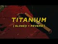 David Guetta Sia Titanium Slowed Reverb Lyrics 