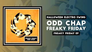Odd Chap - Freaky Friday Halloween Electro Swing