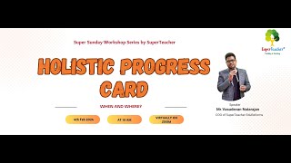 SuperTeacher Super Sunday Workshop on Holistic Progress Card