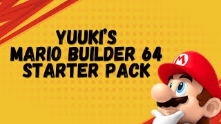 Full Yuuki's Mario Builder 64 Starter Pack (Links in Description) Update