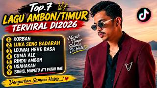 TOP 7 LAGU AMBON/TIMUR TERVIRAL 2026 🔥 Lagu Timur Pilihan Terbaik